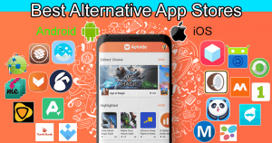 Best Alternative App Stores for Android and iOS Devices