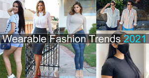 Wearable Fashion Trends 2021 For Women And Men