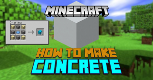 How to Make Concrete in Minecraft? - Minecraft Guide